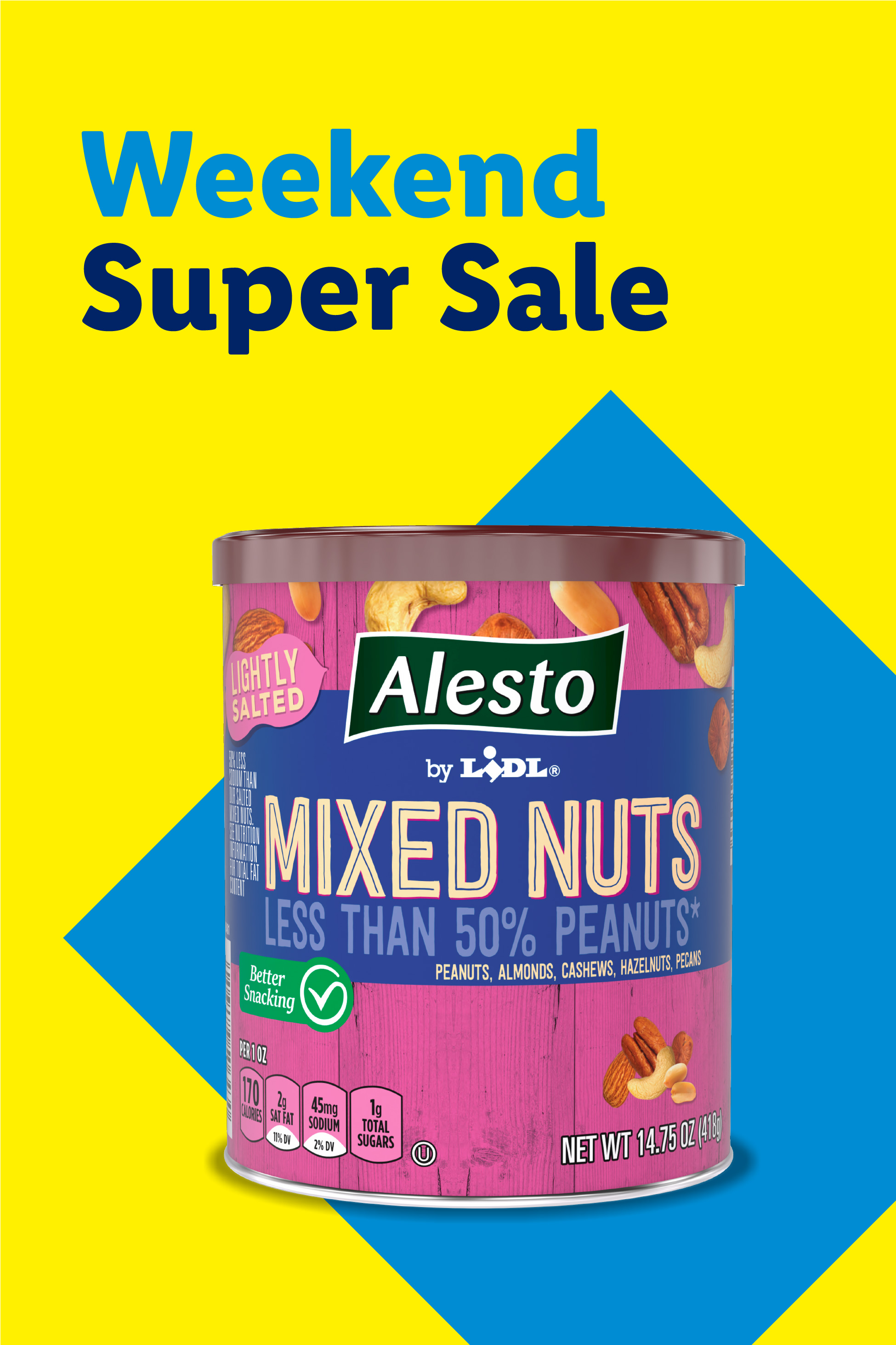 Weekend Super Sale on mixed nuts, less than 50% peanuts.