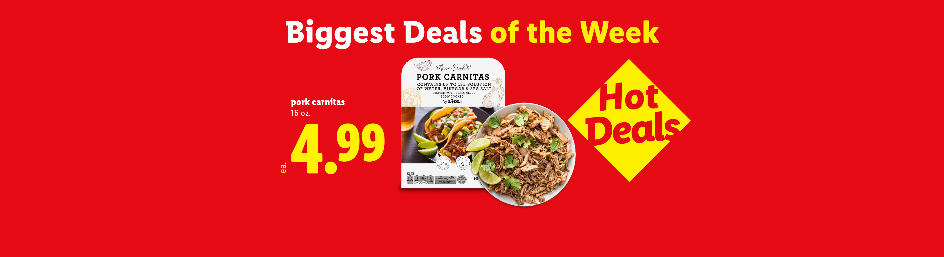 Biggest Deals of the Week: Pork Carnitas for $4.99, 16 oz.