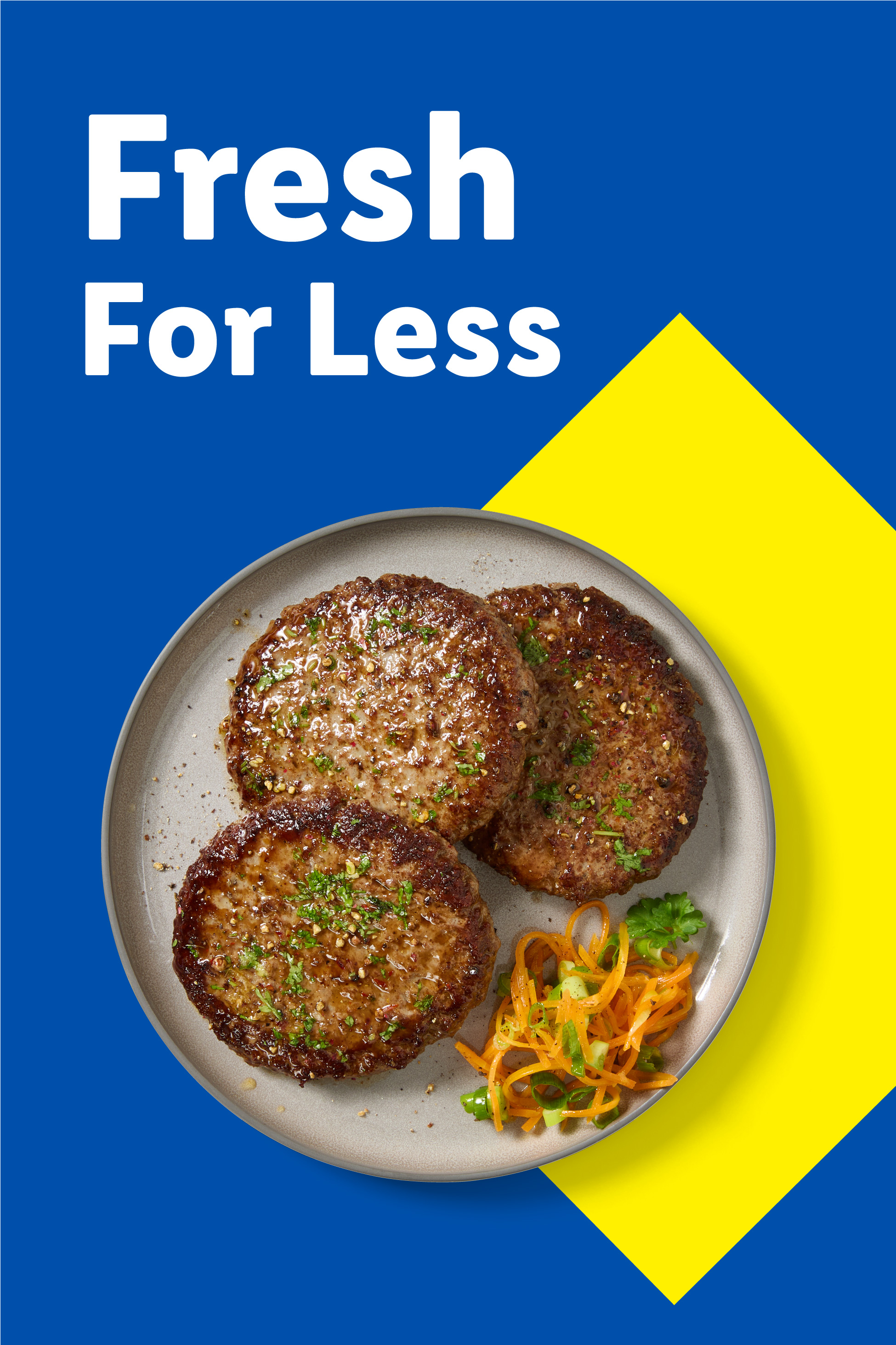 Three cooked meat patties with herbs and a side of shredded carrots, with text 'Fresh For Less'.