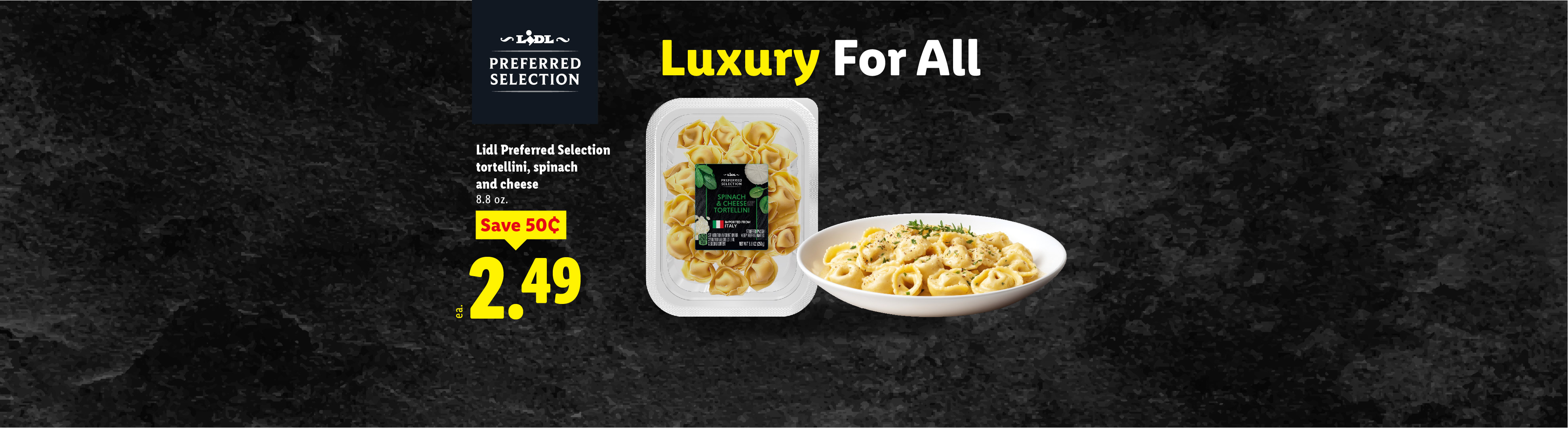 Spinach and cheese tortellini in a package and a bowl, with text 'Luxury For All' and price.