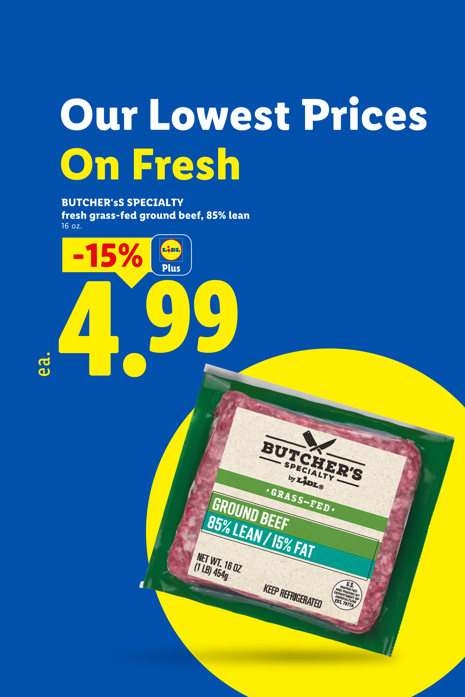 Fresh grass-fed ground beef, 85% lean, 16 oz, priced at $4.99 with a 15% discount.