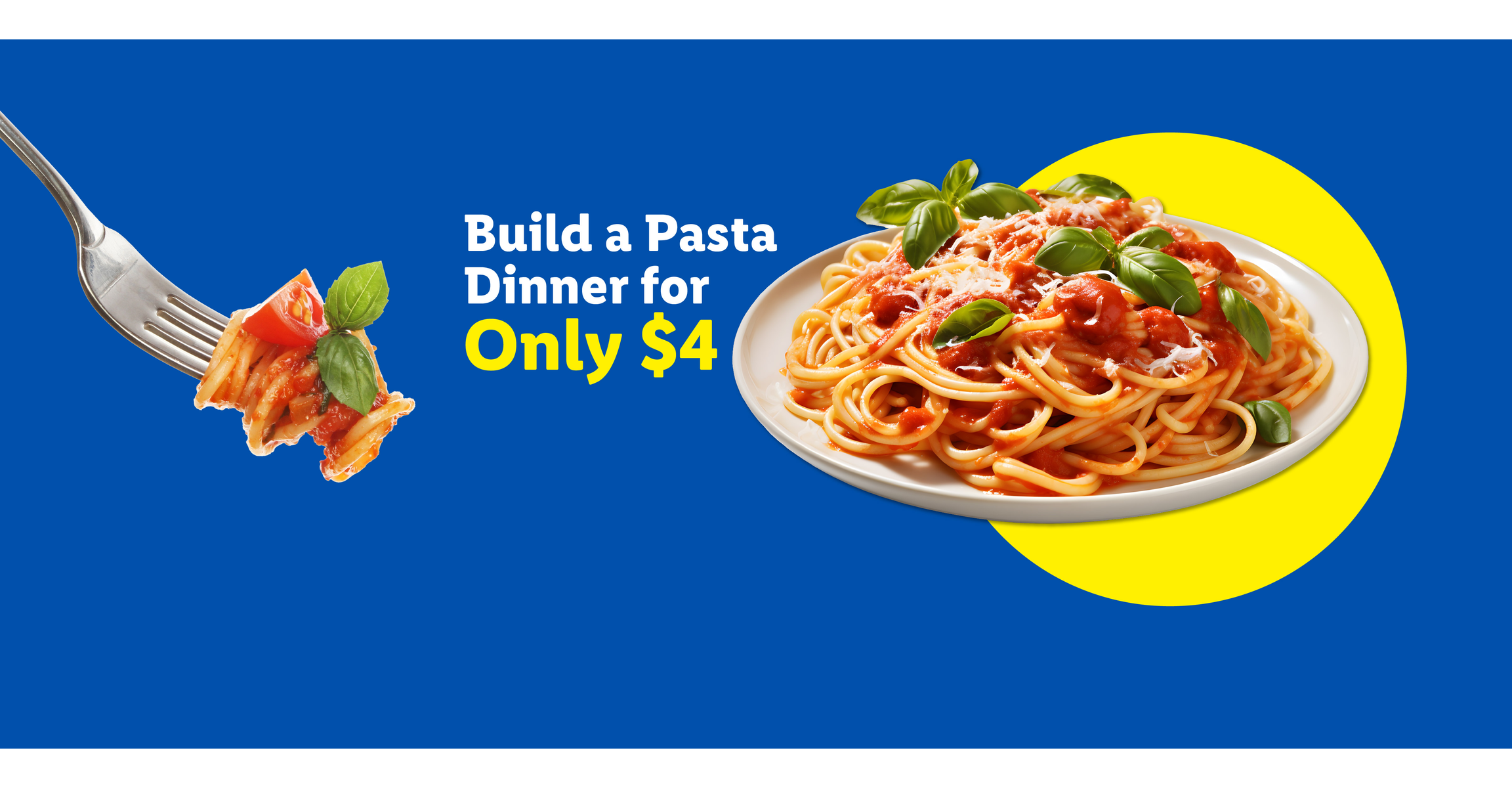 Build a pasta dinner for only $4 promotional banner with spaghetti on a plate and fork.