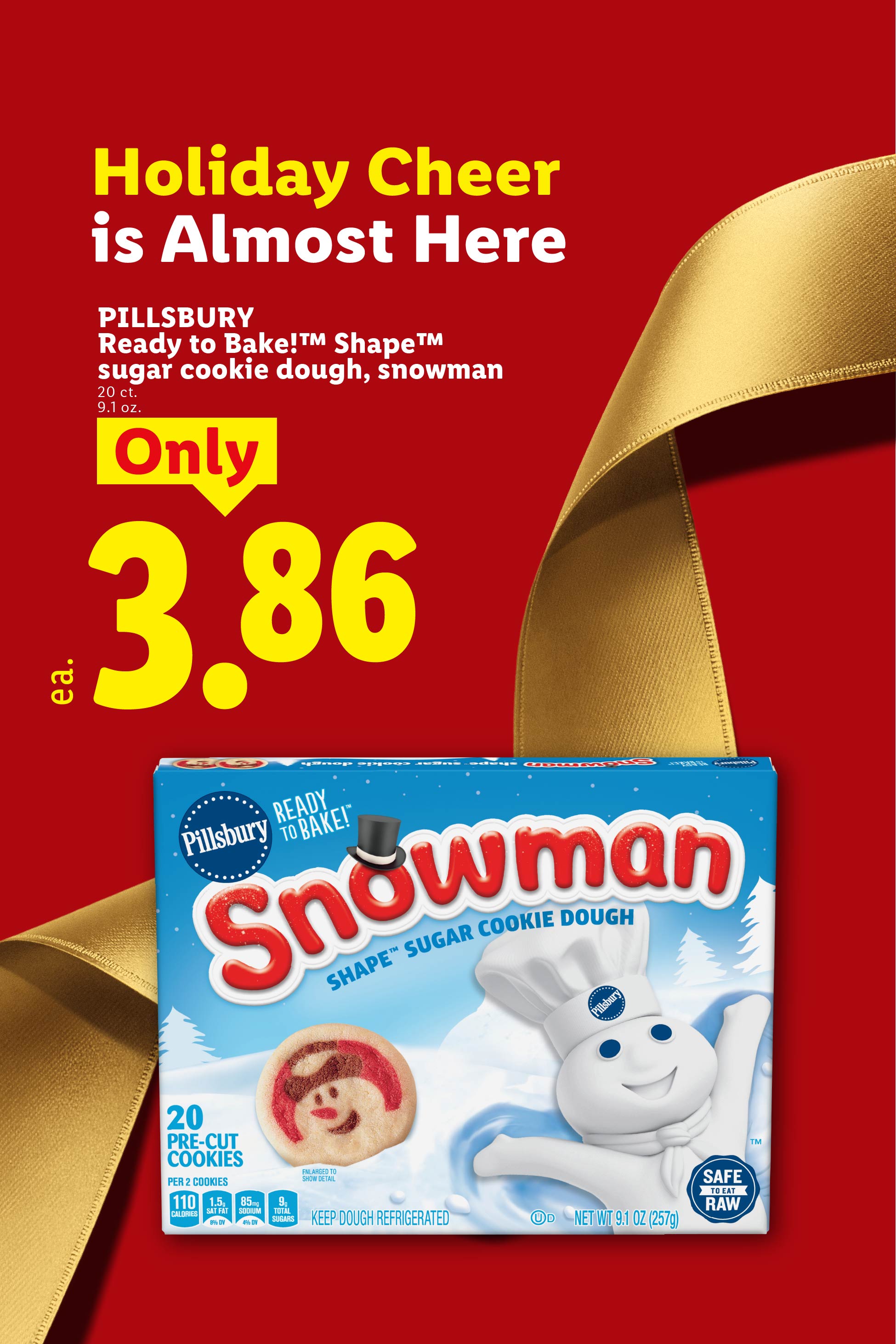Pillsbury Ready to Bake Shape sugar cookie dough, snowman, 20 ct., 9.1 oz. for only 3.86 ea. Holiday Cheer is Almost Here.
