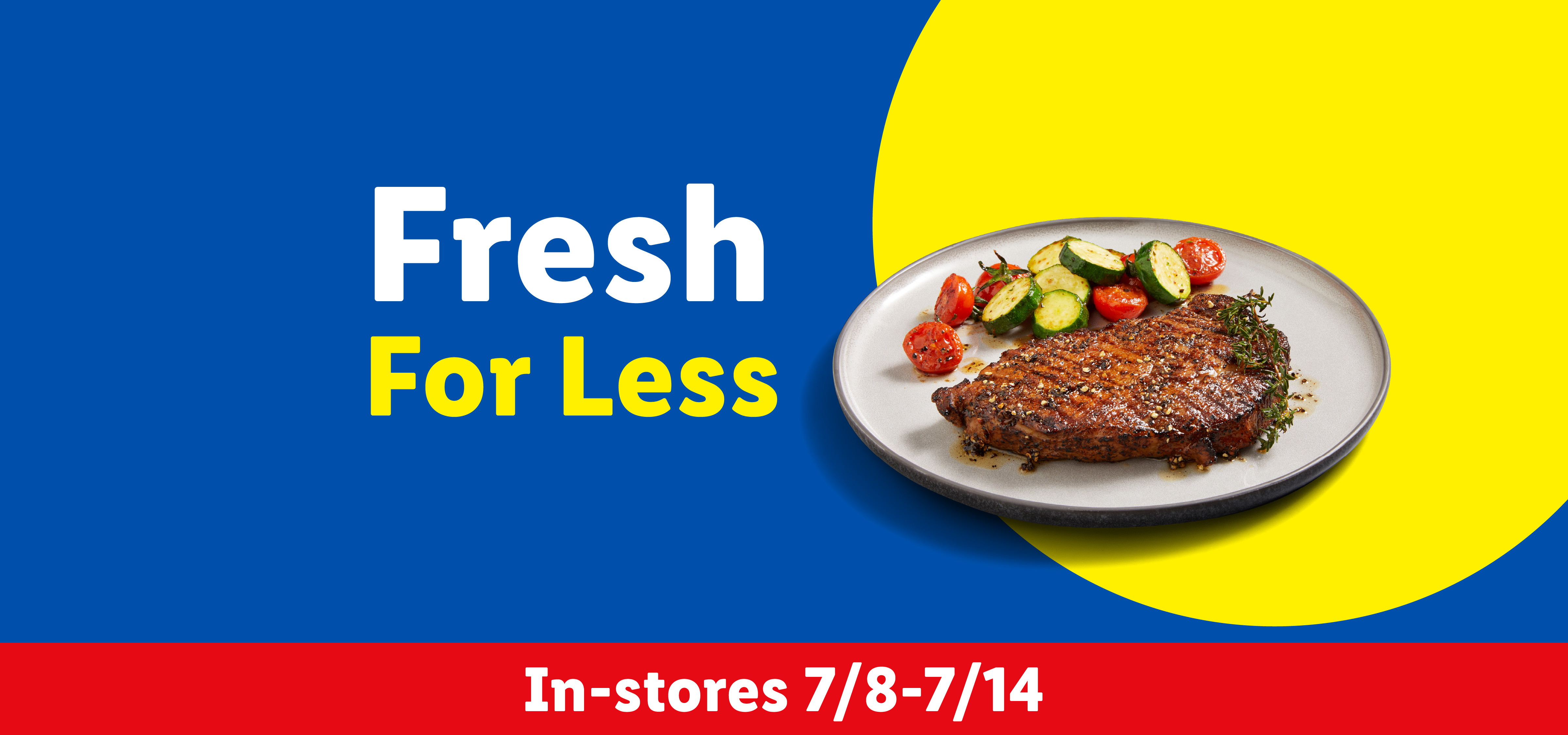 Grilled steak with zucchini and cherry tomatoes on a plate. Text: 'Fresh For Less', 'In-stores 7/8-7/14'