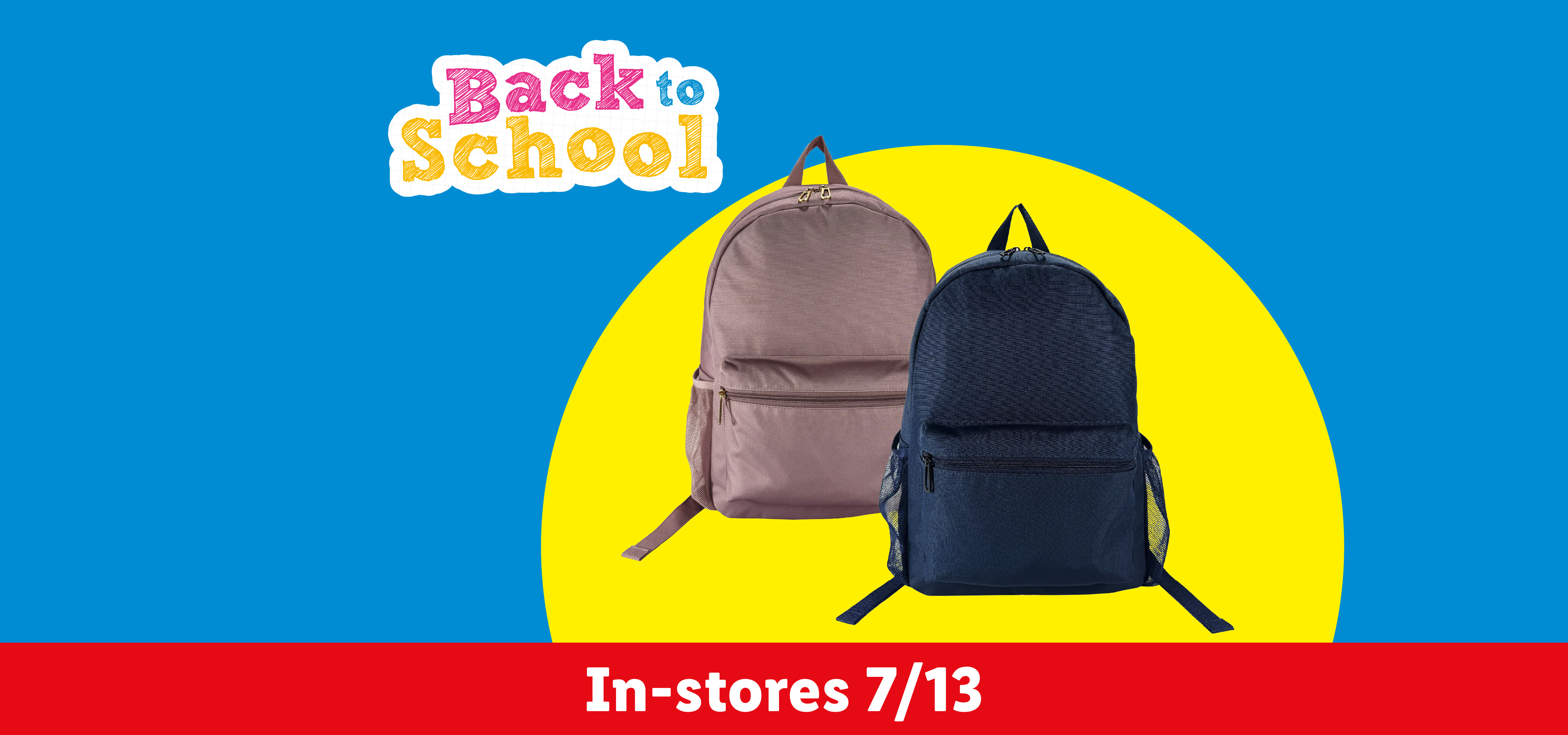 Back to School banner with two backpacks and text 'In-stores 7/13'