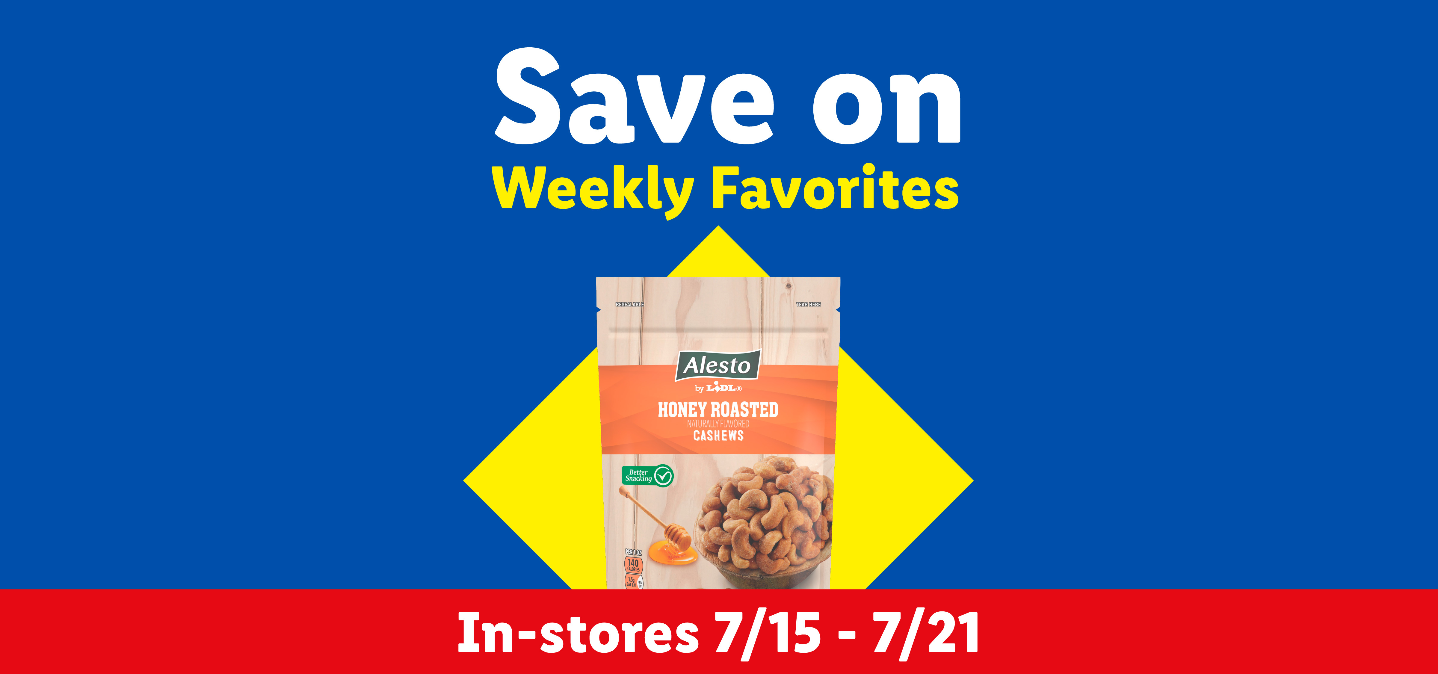 A bag of honey roasted cashews with text 'Save on Weekly Favorites' and 'In-stores 7/15 - 7/21'.