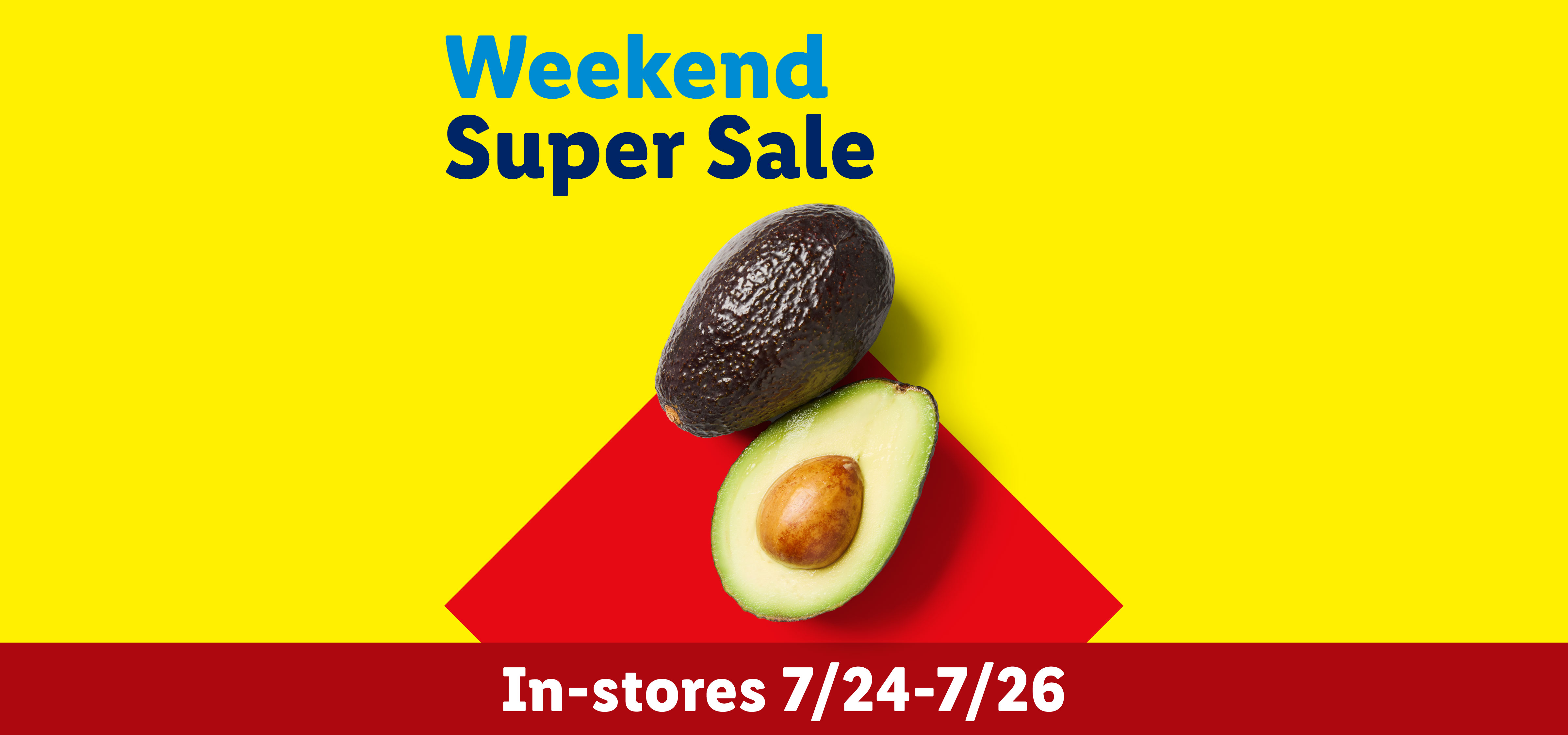 Weekend Super Sale banner with avocados and dates 7/24-7/26.