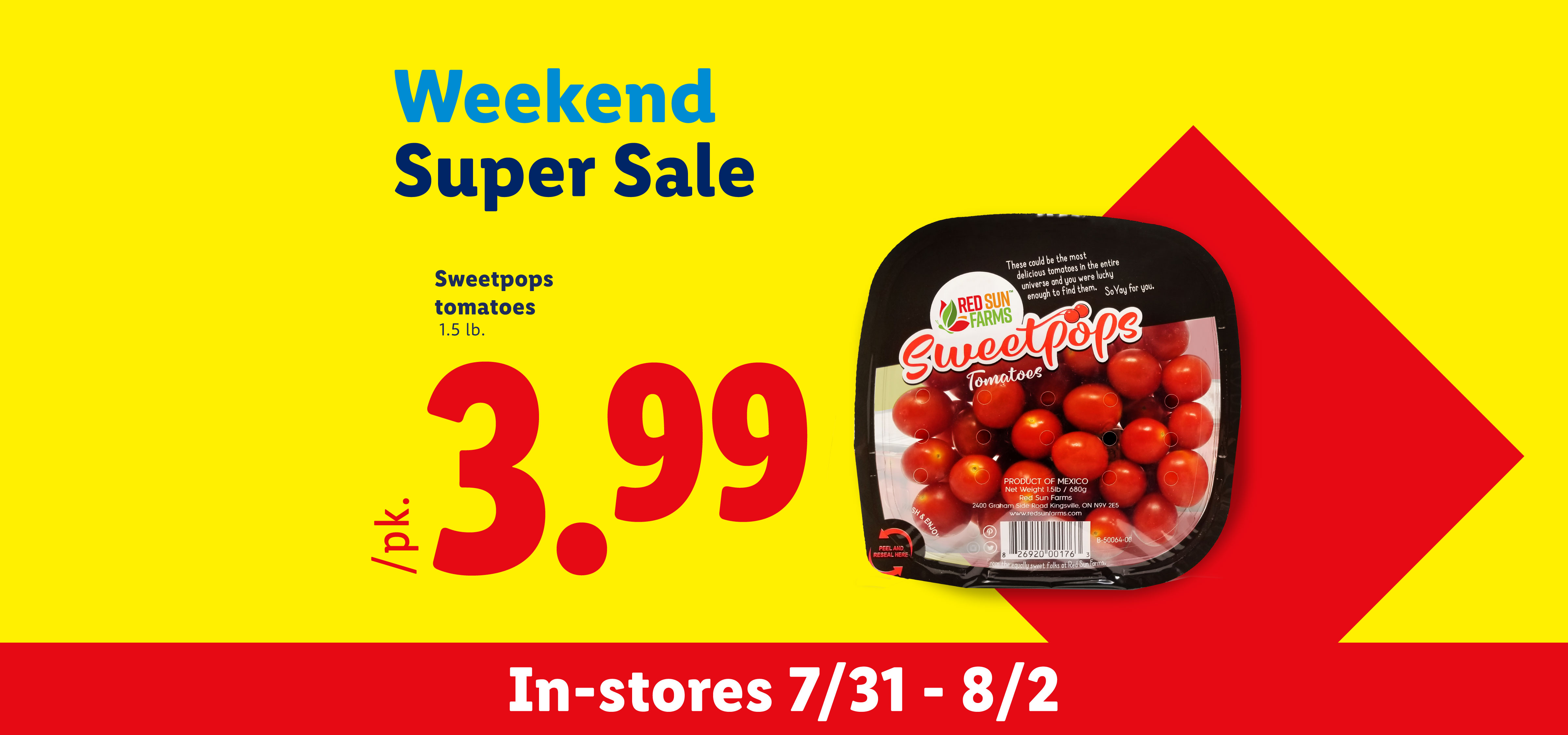 Weekend Super Sale: Sweetpops tomatoes for $3.99, available in-stores from 7/31 - 8/2.