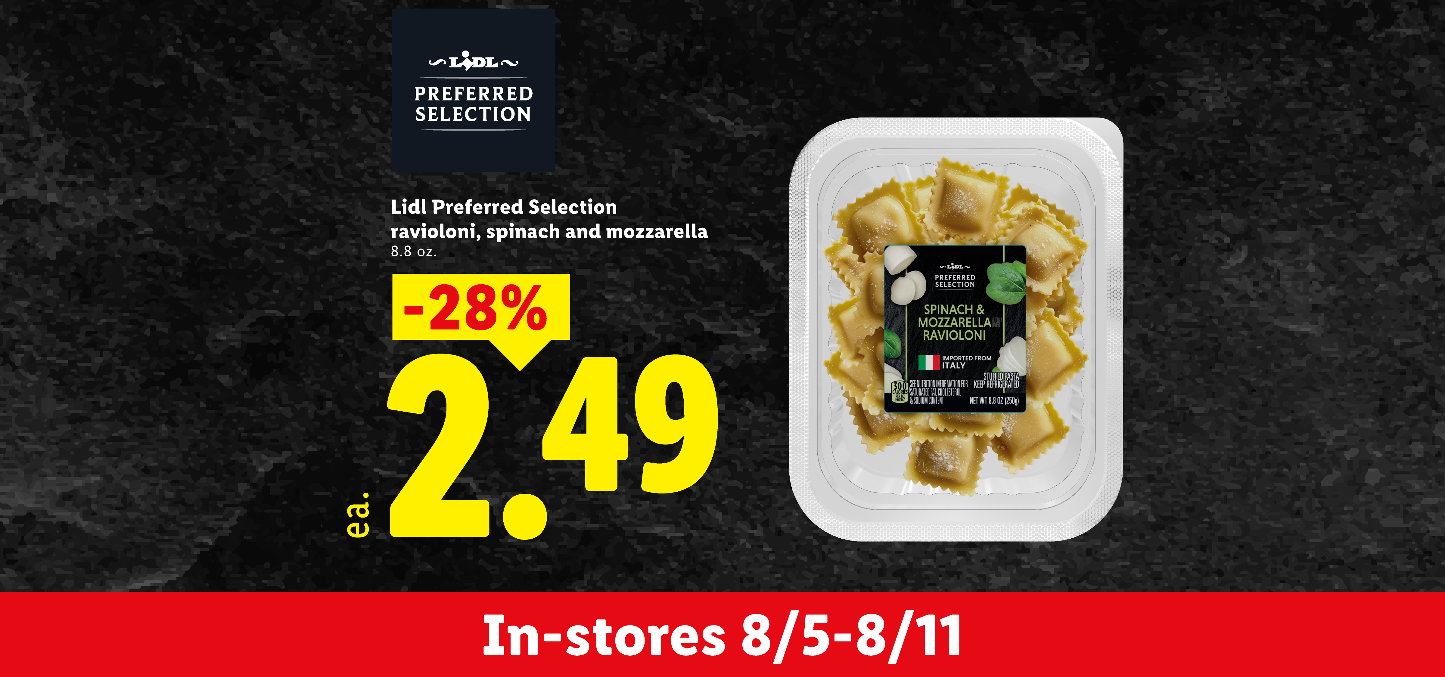 Ravioloni with spinach and mozzarella, 8.8 oz, on sale for $2.49, a 28% discount, available in-stores 8/5-8/11.