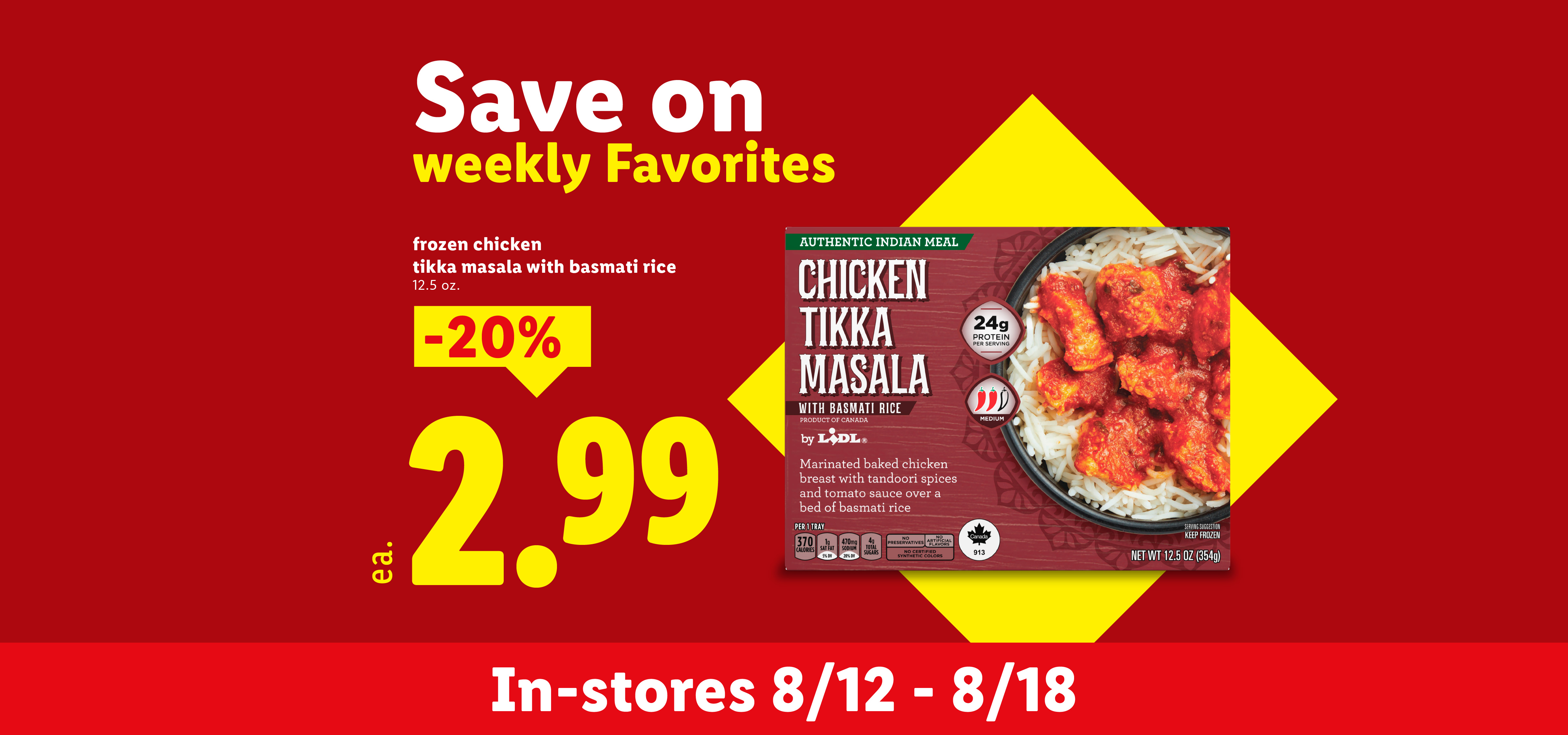 Frozen chicken tikka masala with basmati rice on sale for $2.99, 20% off, from August 12-18.
