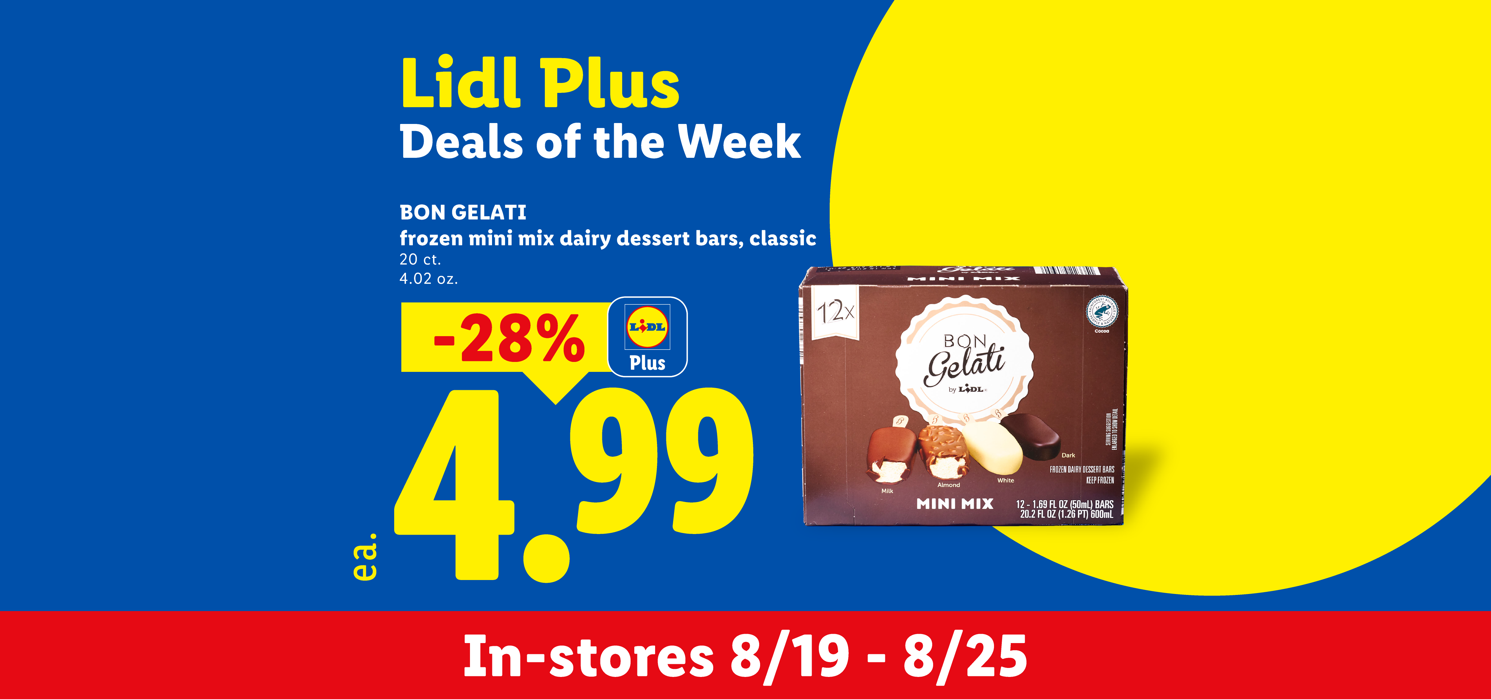 Lidl Plus Deals of the Week: Frozen mini mix dessert bars, 12 ct., 20.2 fl. oz., 28% off, now $4.99. In-stores 8/19-8/25.