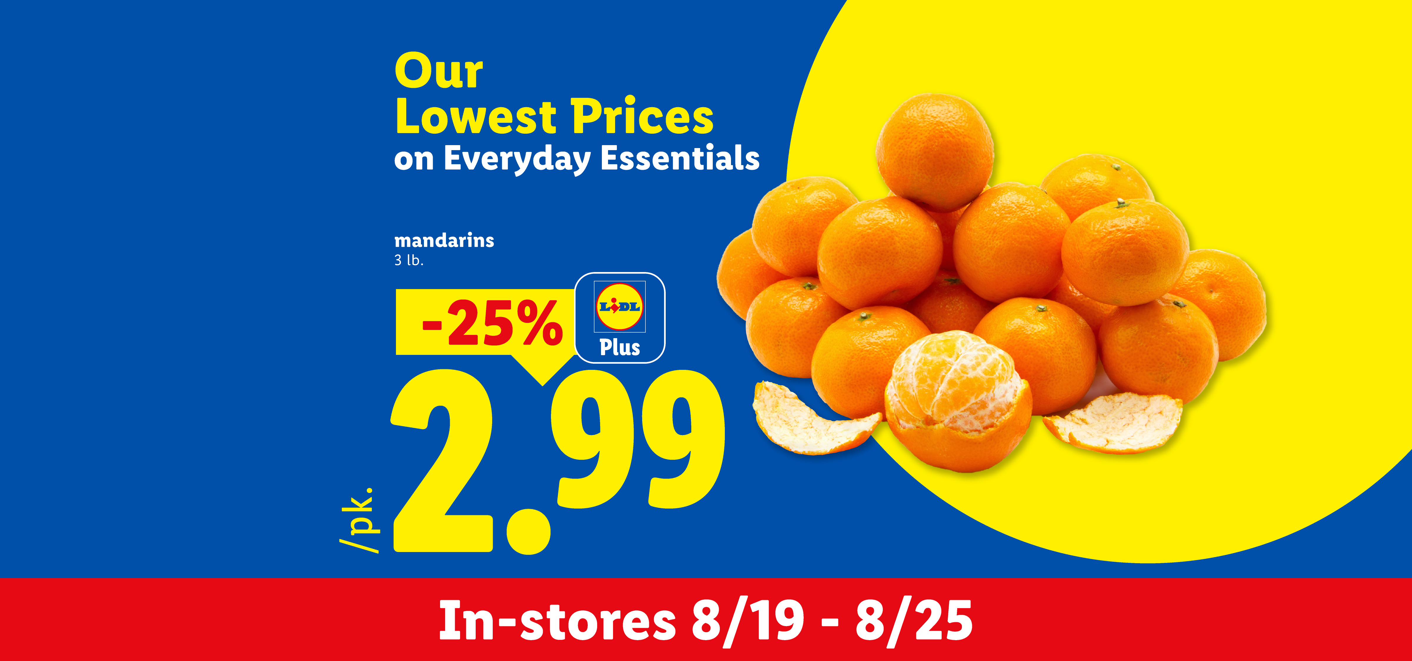 Mandarins on sale for $2.99/pk, 25% off, available in-stores from 8/19-8/25.