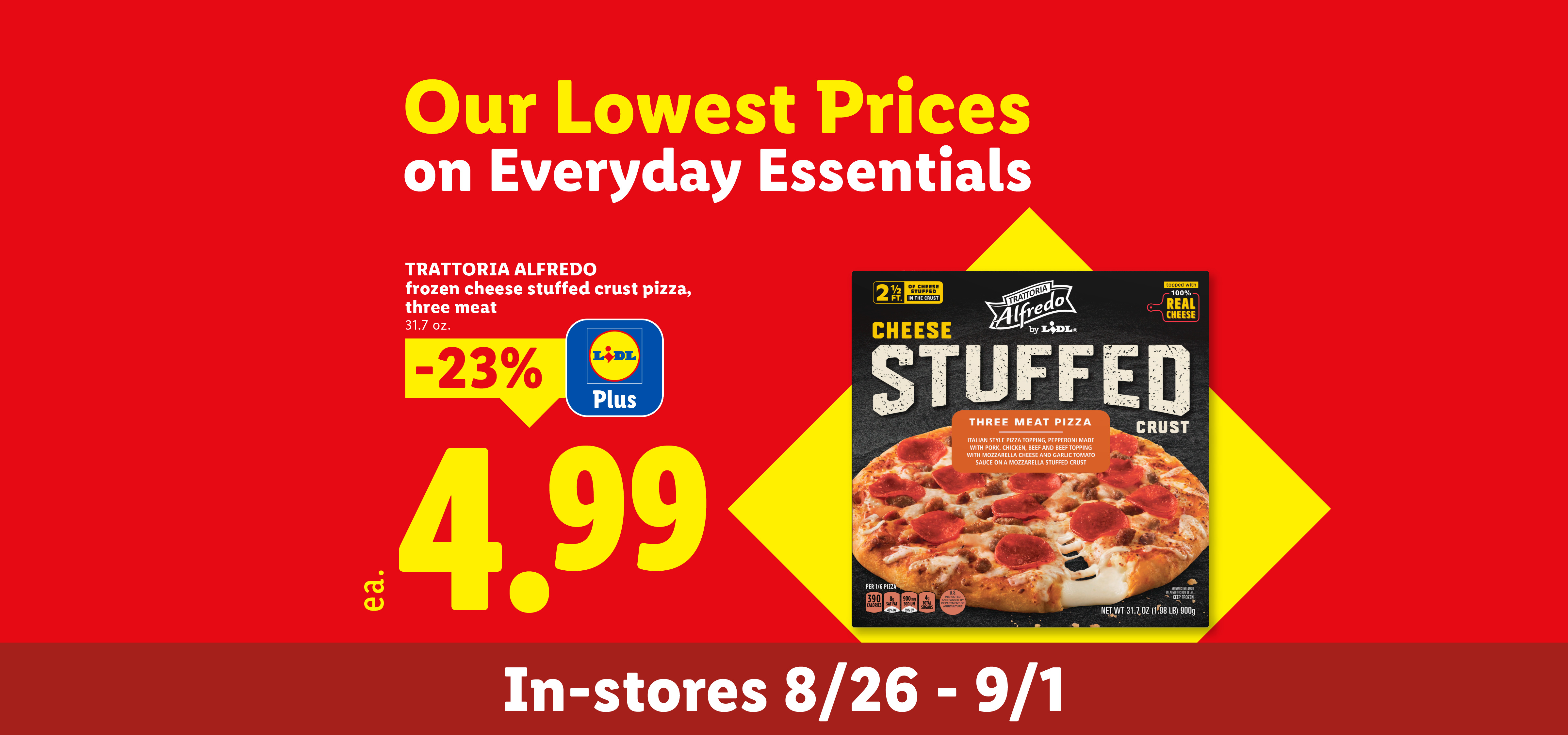 Frozen three-meat stuffed crust pizza for $4.99, 23% off, available in-stores 8/26.
