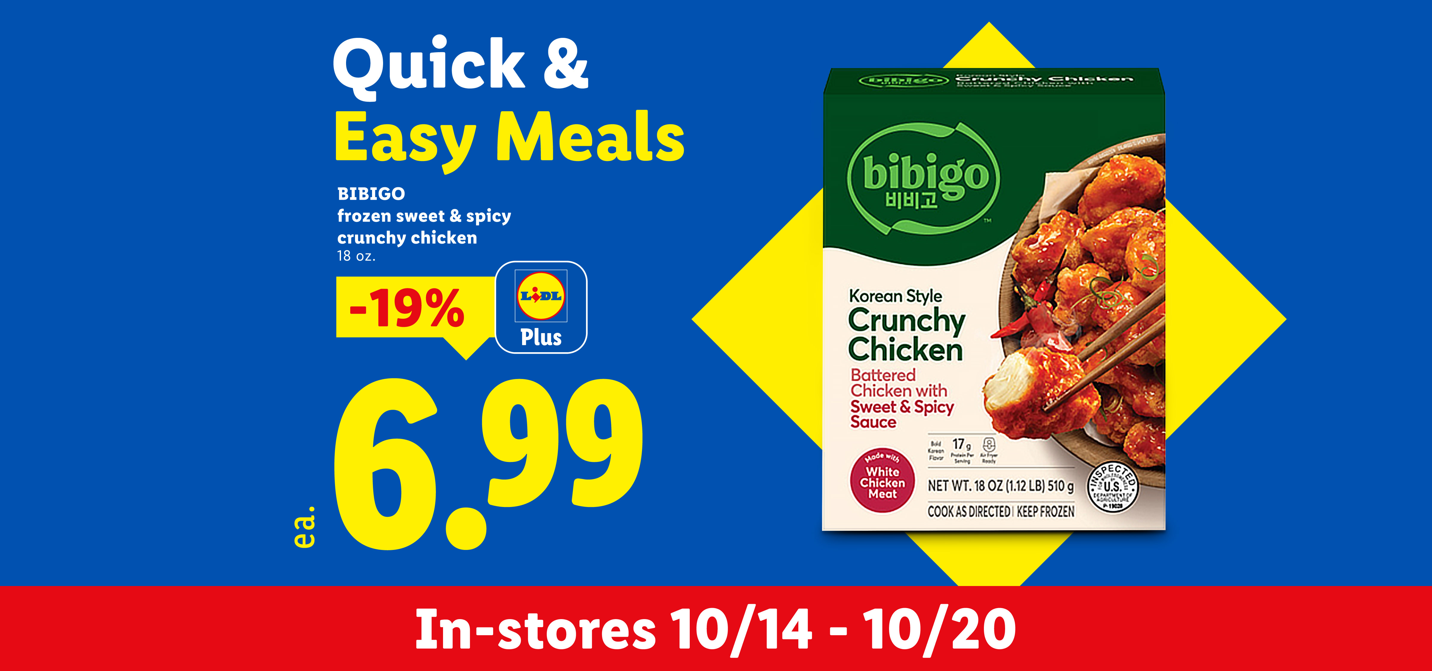 Frozen sweet and spicy crunchy chicken on sale for 6.99 from October 14 to 20.