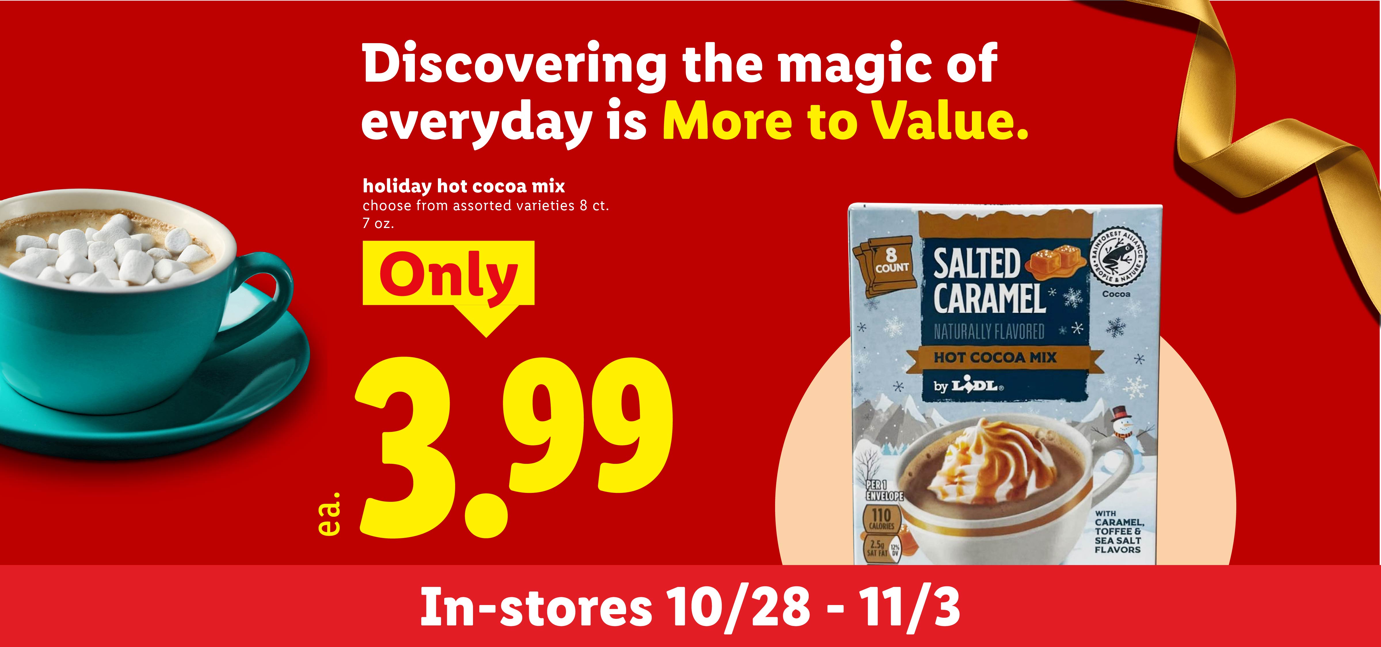 Holiday hot cocoa mix on sale for 3.99, in-stores from October 28th to November 3rd.