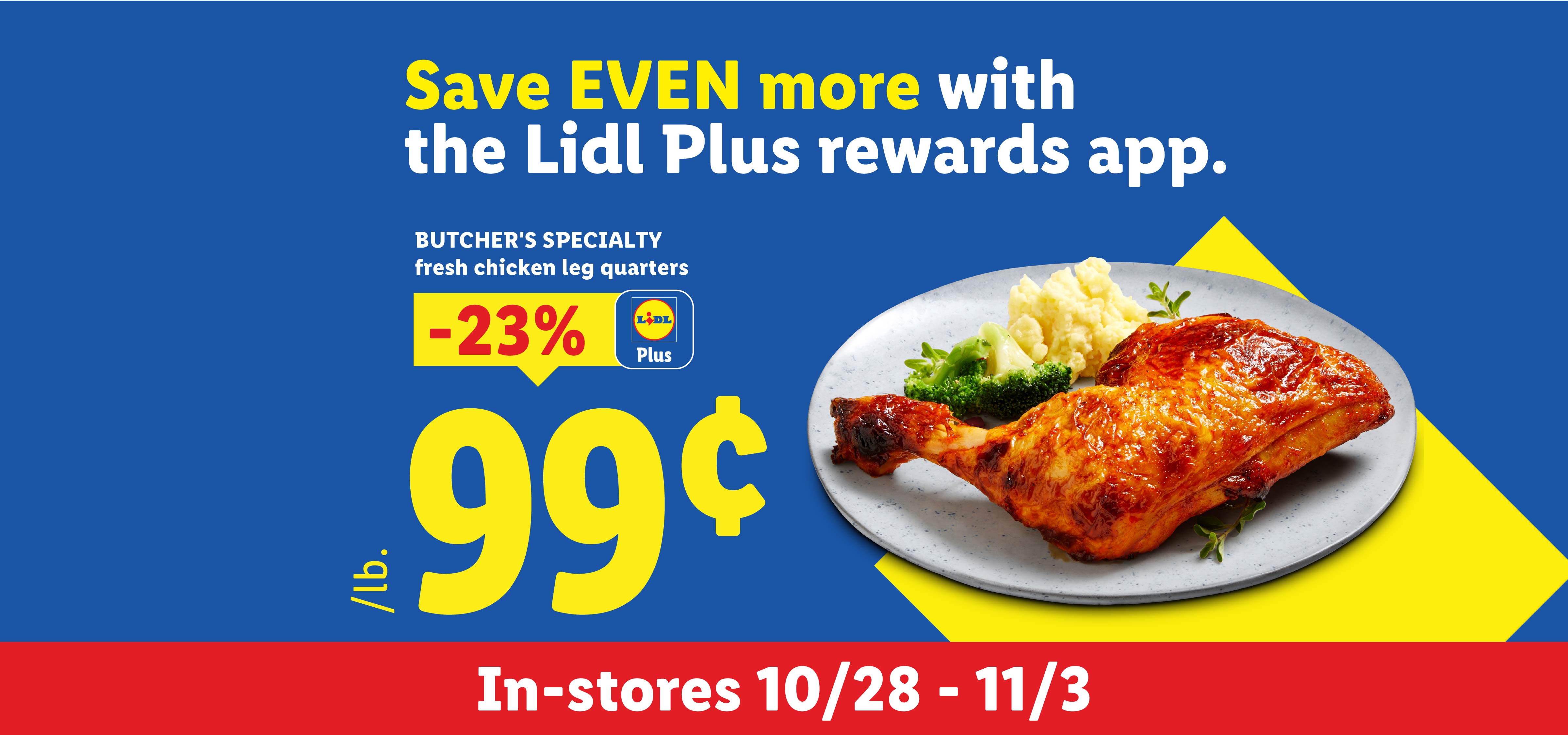 Fresh chicken leg quarters on sale for 99 cents per pound with the rewards app.