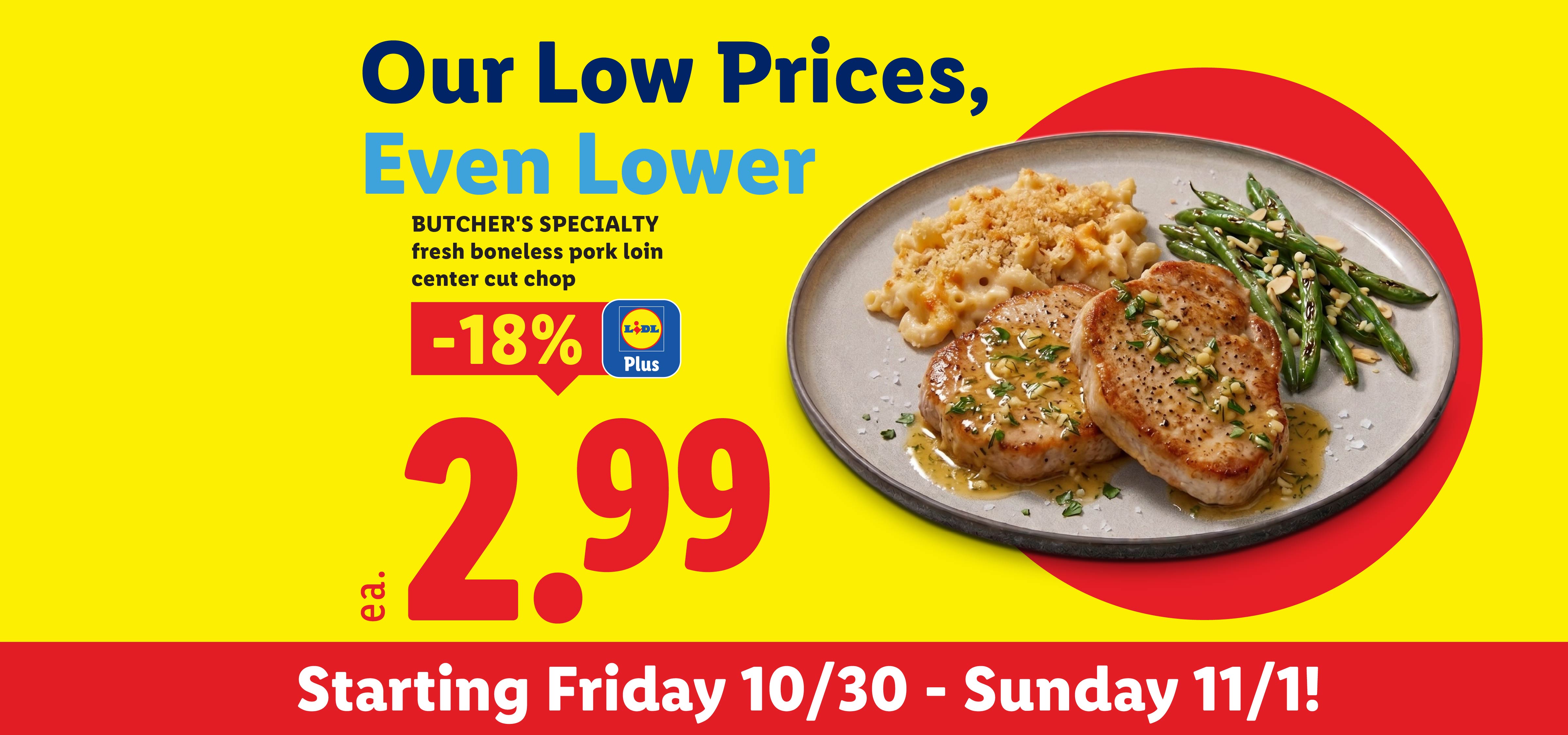 Pork loin center cut chops on a plate with sides, on sale for 2.99 from Friday to Sunday.