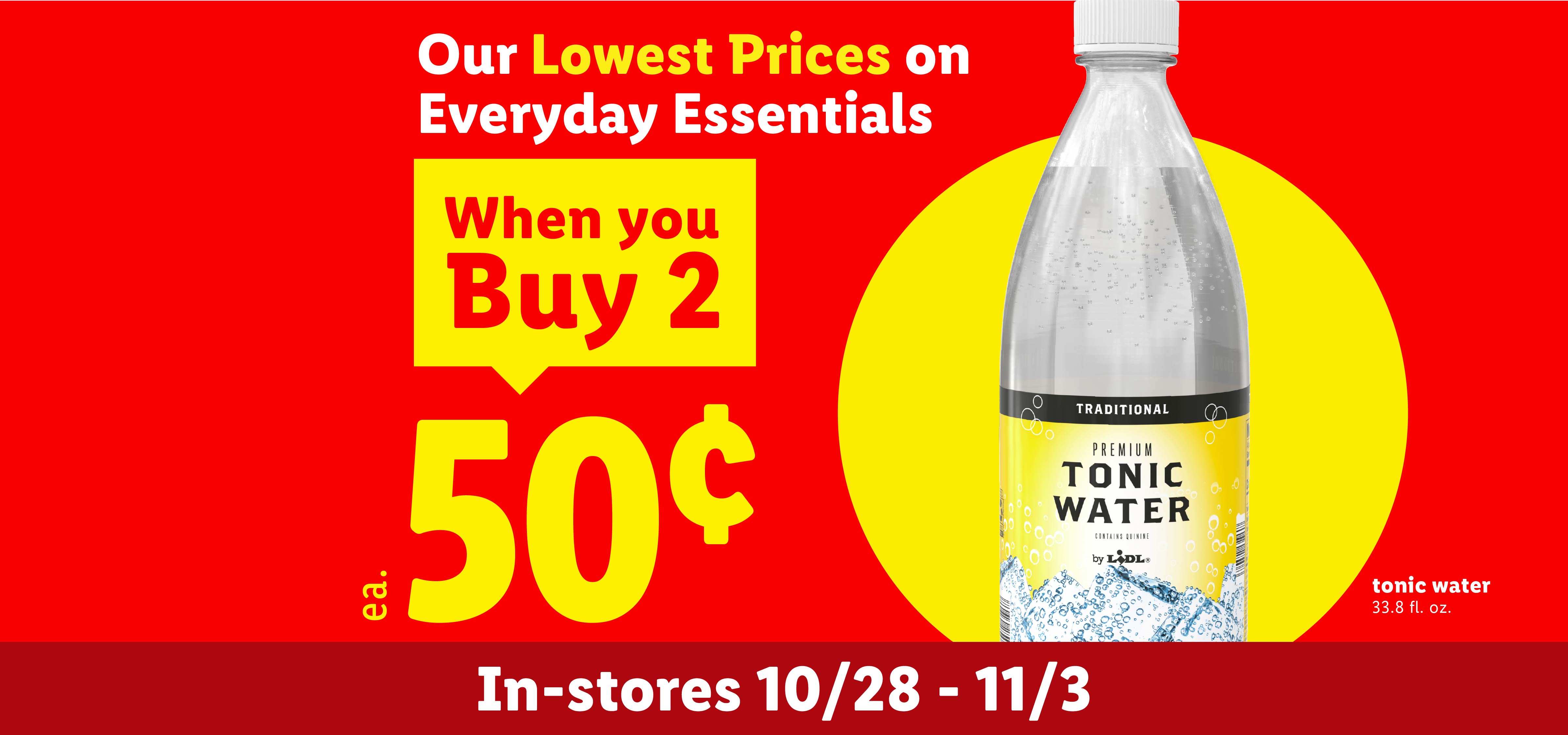 Tonic water promotion: 50 cents each when you buy 2, valid 10/28 - 11/3.