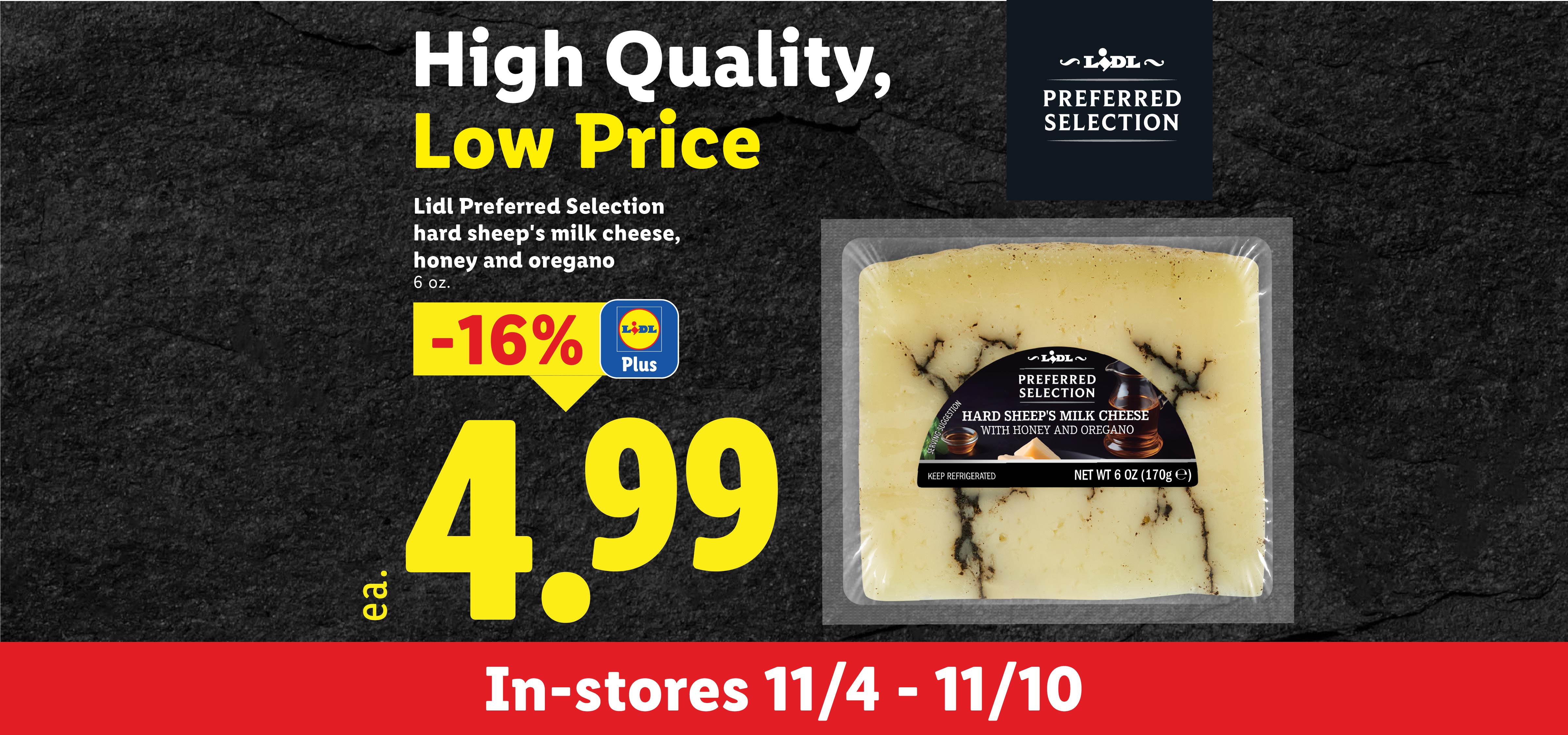 Lidl Preferred Selection hard sheep's milk cheese, honey and oregano, 6 oz. for 4.99 with Lidl Plus, a 16% discount. In-stores 11/4 - 11/10.