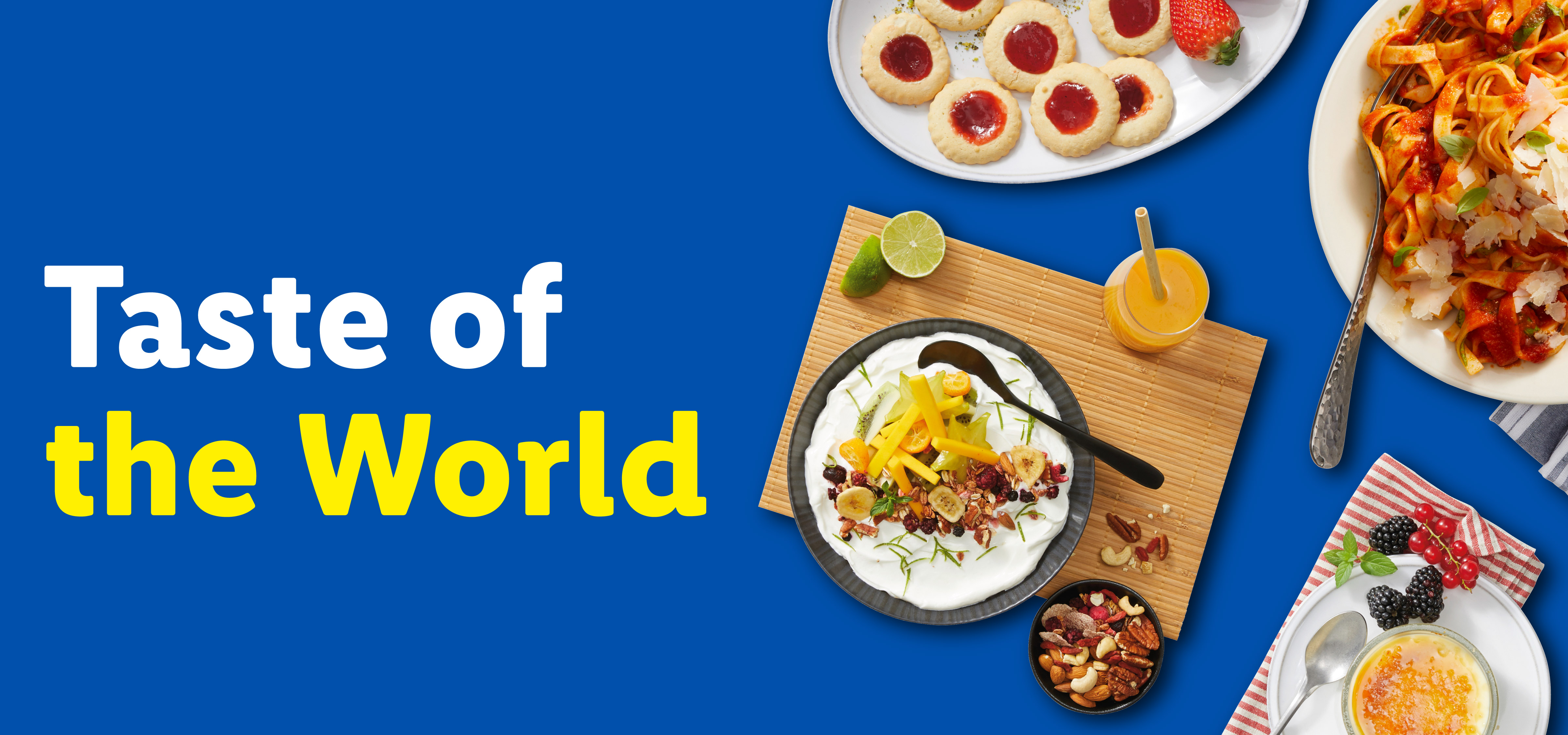 Taste of the World: yogurt with fruit, jam cookies, pasta, and crème brûlée.